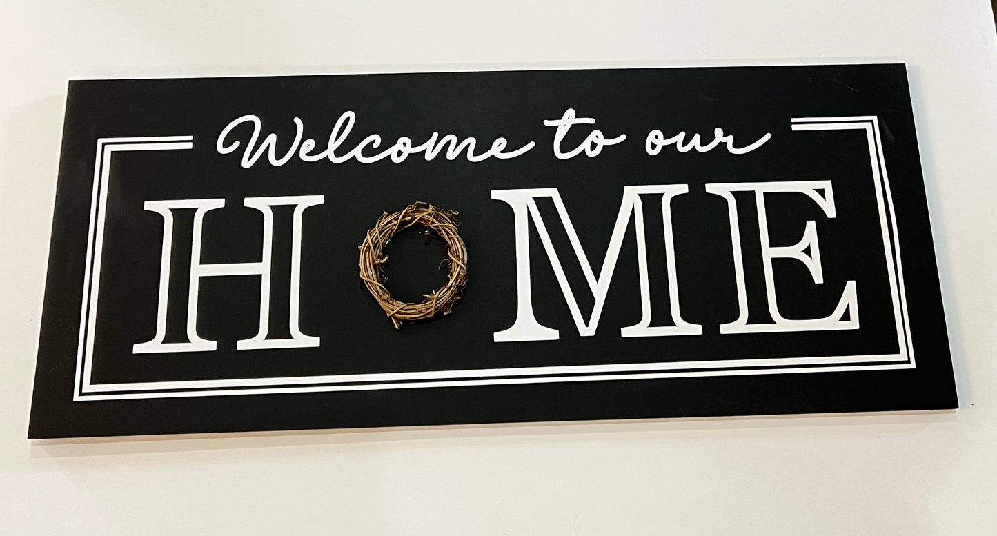 Welcome to our Home Sign