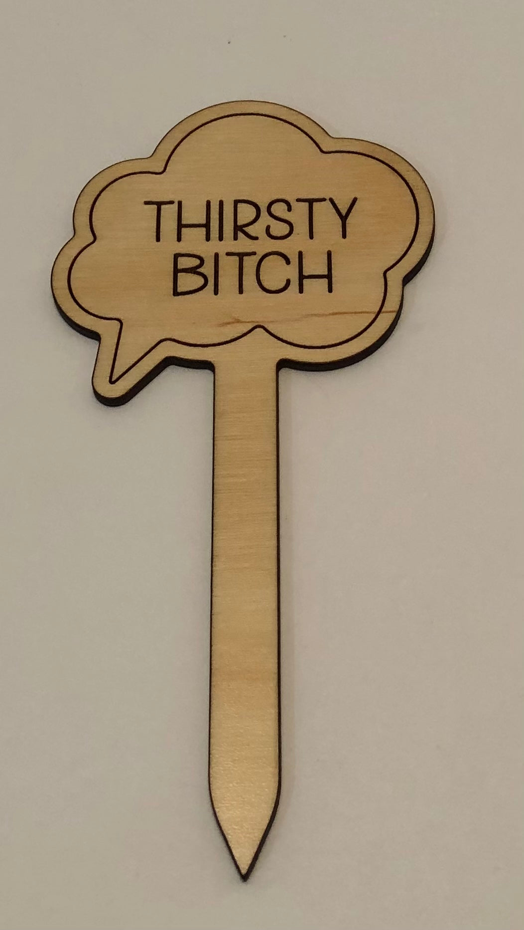 Thirsty Bitch Plant Stake