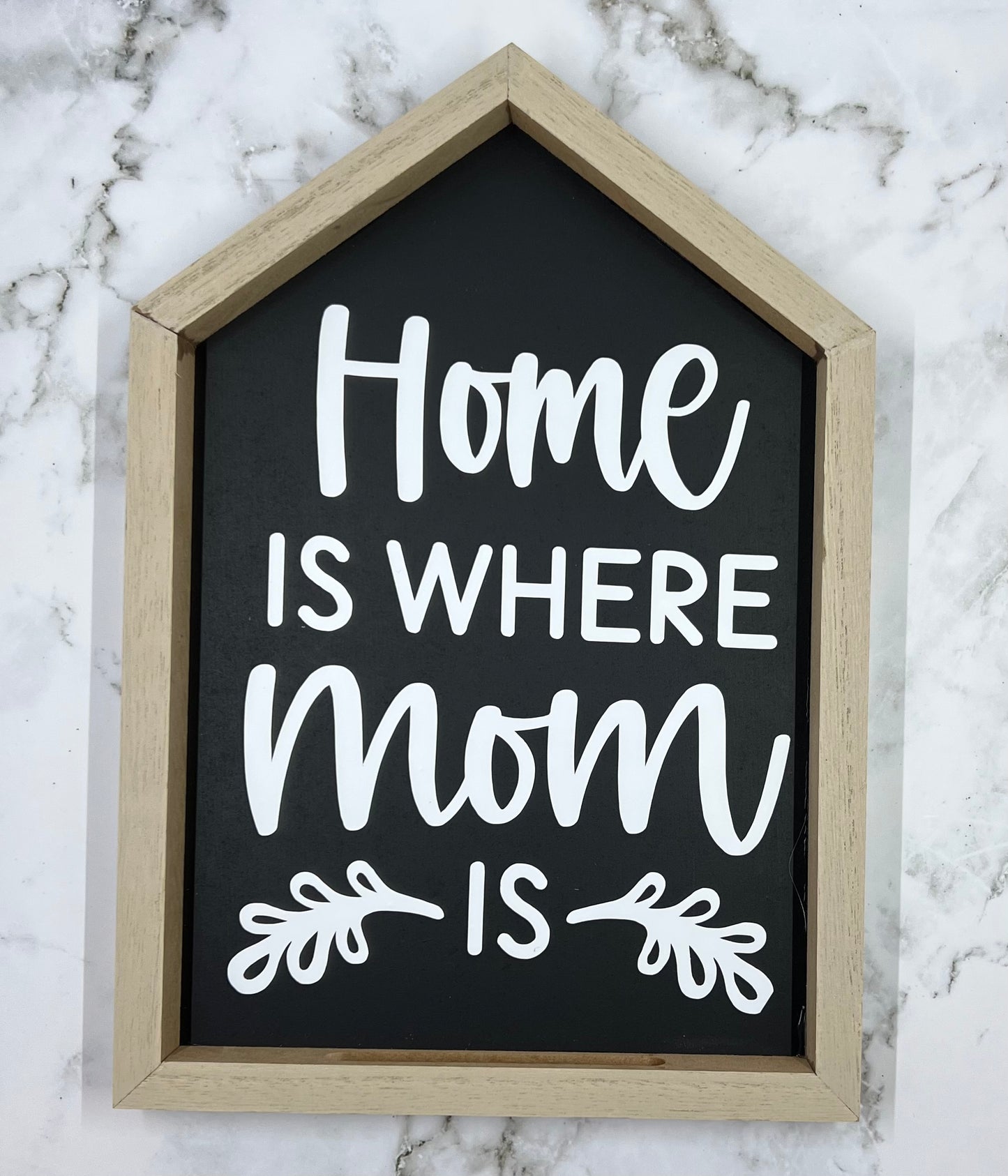 Home is Where Mom Is Sign