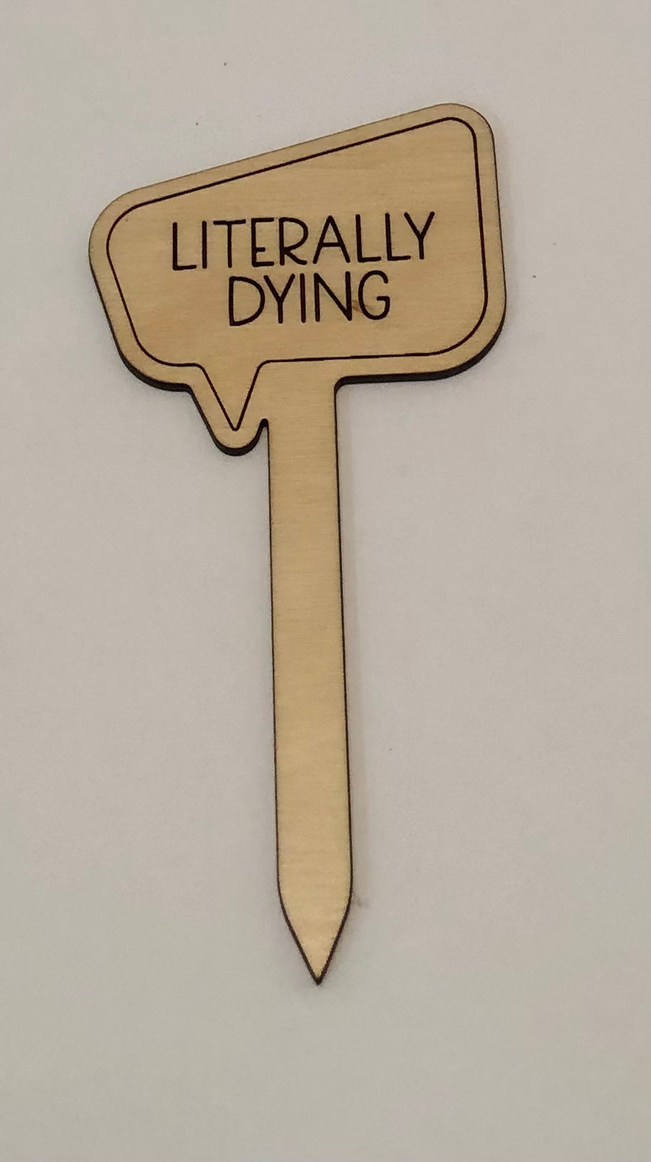 Literally Dying Plant Stake