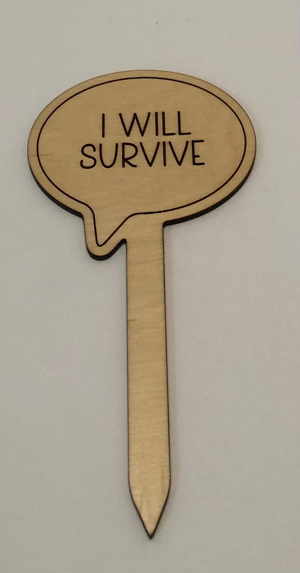 I Will Survive Plant Stake