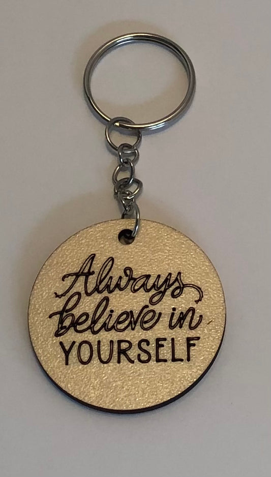 Always Believe in Yourself Key Chain