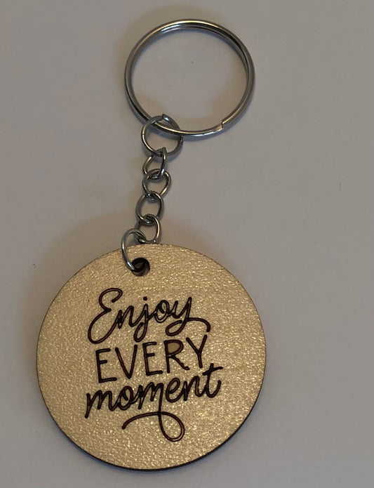 Enjoy Every Moment Key Chain