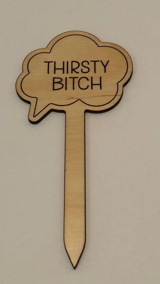 Thirsty Bitch Plant Stake