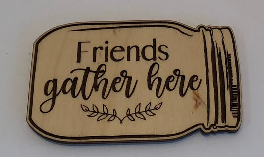Mason Jar Magnet Friends Gather Here