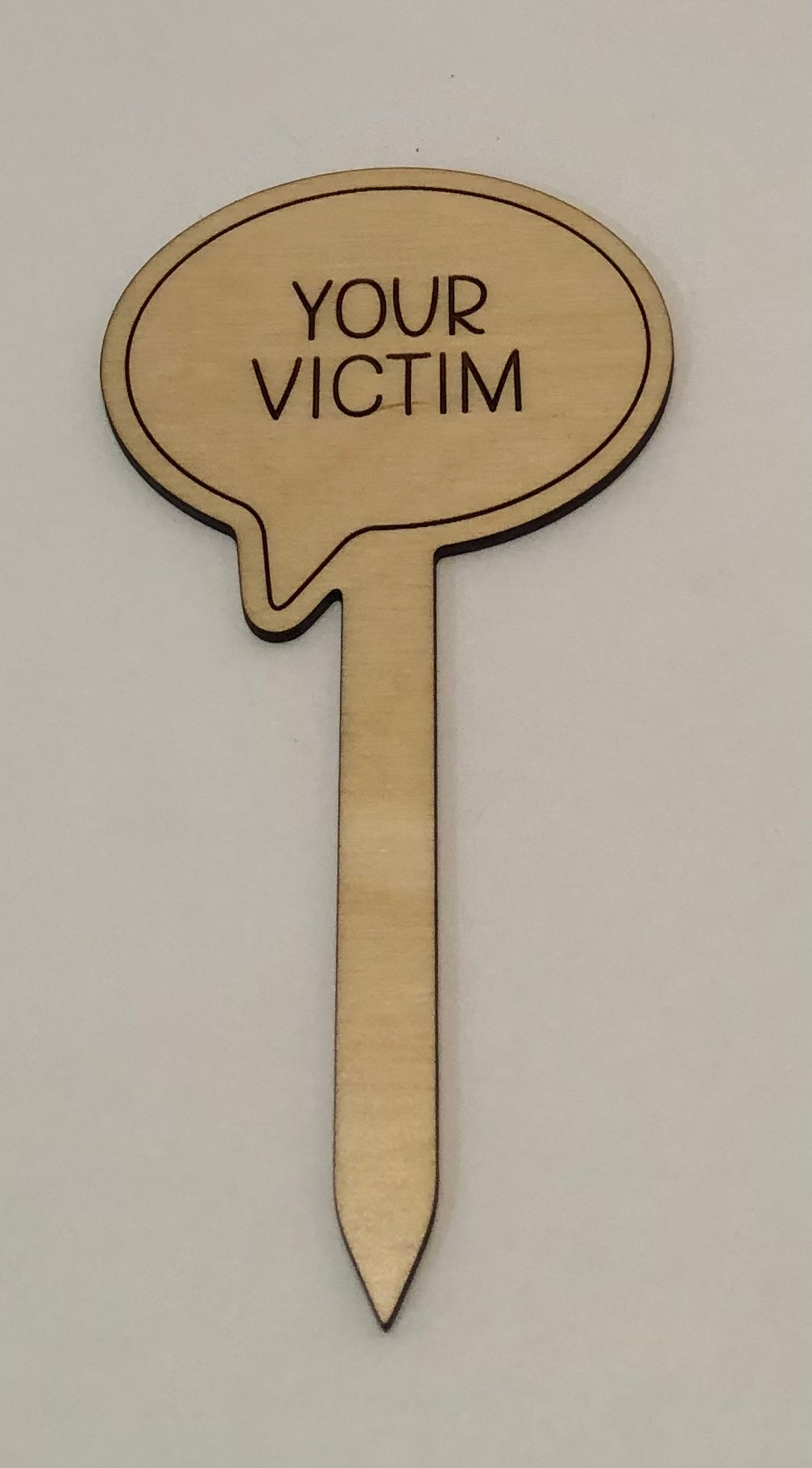 Your Victim Plant Stake