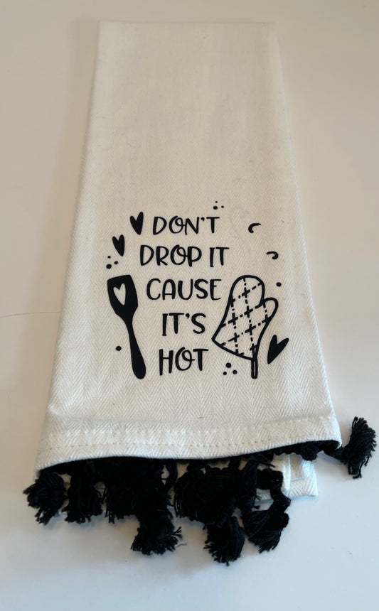 Don’t Drop It Dish Towel