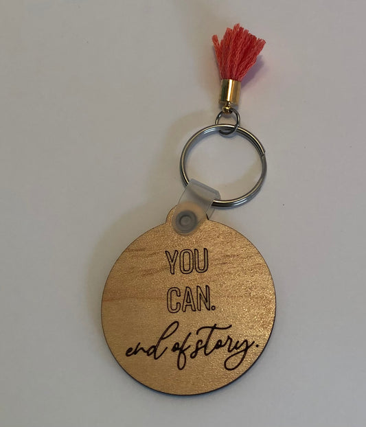 You Can. End of Story. Key Chain
