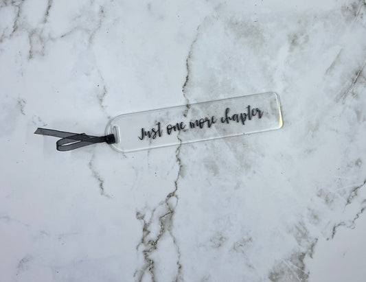 Just One More Acrylic Bookmark